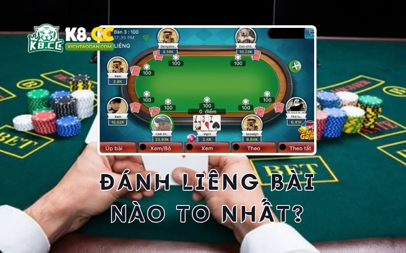 Đánh bài liêng lớn nhất thì đánh bài nào
